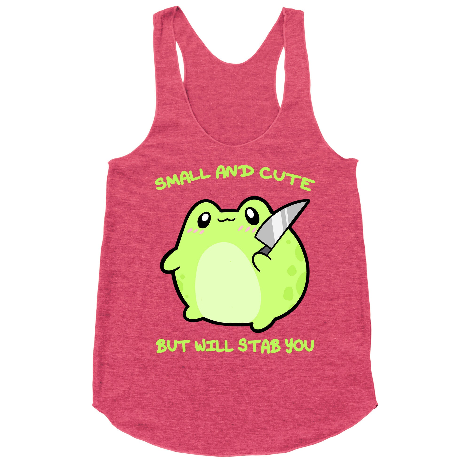 Small And Cute But Will Stab You Froggie Racerback Tank